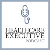Healthcare Executive Podcast