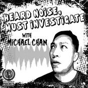 Podcast Heard Noise, Must Investigate