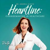 Podcast Heartline: Changemaking in Healthcare