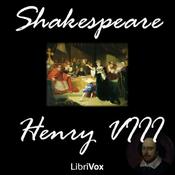 Podcast Henry VIII by William Shakespeare (1564 - 1616)