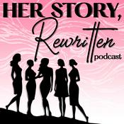 Podcast Her Story, Rewritten