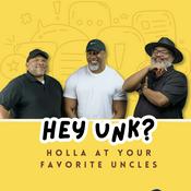 Podcast Hey Unk? Podcast