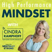 Podcast High Performance Mindset | Learn from World-Class Leaders, Consultants, Athletes & Coaches about Mindset