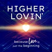 Podcast Higher Lovin'