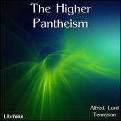 Podcast Higher Pantheism, The by Alfred, Lord Tennyson (1809 - 1892)