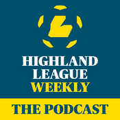 Podcast Highland League Weekly - The Podcast
