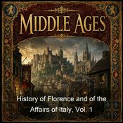Podcast History of Florence and of the Affairs of Italy, Vol. 1