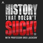 Podcast History That Doesn't Suck