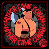 Podcast Hither  Came Conan
