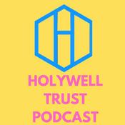 Podcast Holywell Trust Podcast