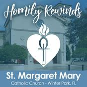 Podcast Homily Rewind from St. Margaret Mary Church
