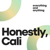 Podcast Honestly, Cali