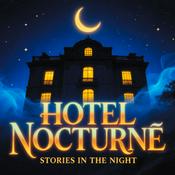 Podcast Hotel Nocturne - Stories in the Night