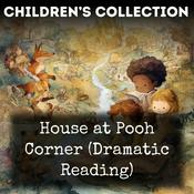 Podcast House at Pooh Corner (Dramatic Reading)