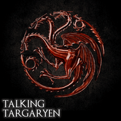 Podcast House of the Dragon - Talking Targaryen