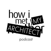 Podcast How I Met My Architect