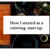 Podcast How I started my Catering Business.