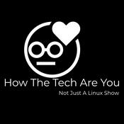 Podcast How The Tech Are You