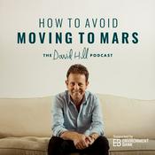 Podcast How To Avoid Moving To Mars - The David Hill Podcast