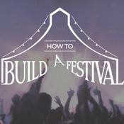 Podcast How to Build a Festival