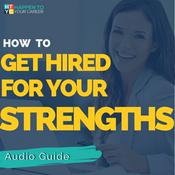 Podcast How to Get Hired for Your Strengths