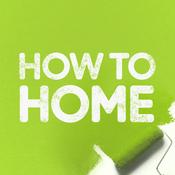 Podcast How to Home Podcast