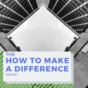 Podcast How to Make a Difference