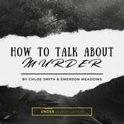 Podcast How to Talk About Murder