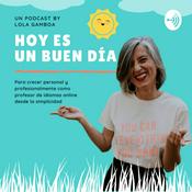 Podcast Hoy es un buen día by Lola Gamboa