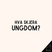 Podcast Hva Skjera Ungdom?