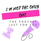 Podcast I am not the only one…