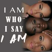 Podcast I Am Who I Say I Am
