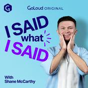 Podcast I Said What I Said with Shane McCarthy