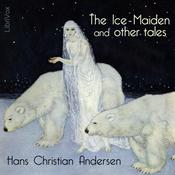 Podcast Ice-Maiden: and Other Tales, The by Hans Christian Andersen (1805 - 1875)