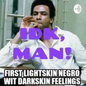 Podcast IDK, MAN!