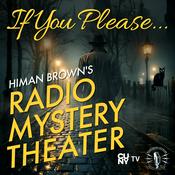 Podcast If You Please, Himan Brown’s Radio Mystery Theater