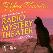 Podcast If You Please, Himan Brown’s Radio Mystery Theater