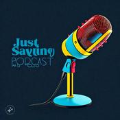 Podcast Just Saying