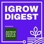 Podcast iGrow Digest: Agriculture, Energy & Water Investment News