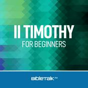 Podcast II Timothy for Beginners — Bible Study with Mike Mazzalongo