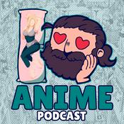 Podcast ILApod: I Love Anime Podcast