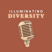 Podcast Illuminating Diversity