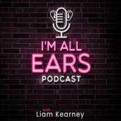 Podcast I'm All Ears: With Liam Kearney