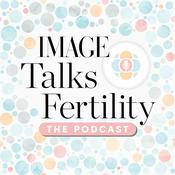 Podcast IMAGE Talks Fertility