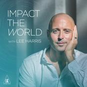 Podcast Impact the World with Lee Harris