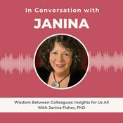 Podcast In Conversation with Janina Fisher: Wisdom Between Colleagues; Insights For Us All