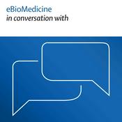 Podcast eBioMedicine in conversation with