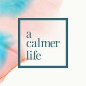 Podcast A Calmer Life