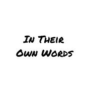 Podcast In Their Own Words