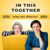 Podcast In This Together - Same but Different